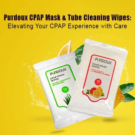 Purdoux CPAP Mask & Tube Cleaning Wipes: Elevating Your CPAP Experience with Care